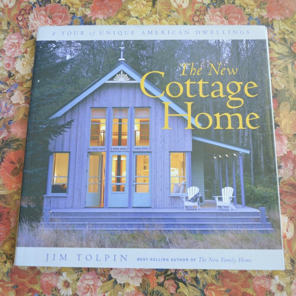 The New Cottage Home A Tour of Unique American Dwellings by Jim Tolpin